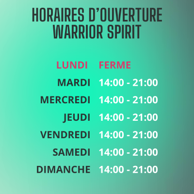 Horaires d'ouvertures Warrior Spirit